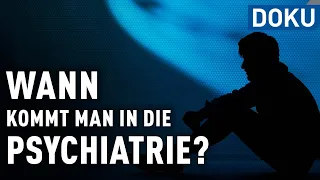 Wann kommt man in die Psychiatrie? | engel fragt | Dokus & Reportagen