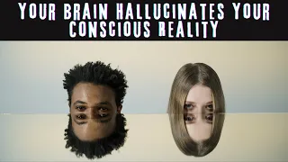 Your Brain Hallucinates Your Conscious Reality #quantum #consciousness #brain #mind #reality #facts