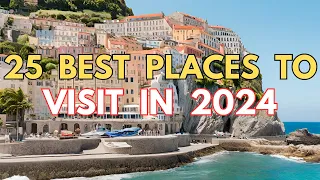 25 Best Countries To Visit In 2024 | Travel Guide 2024 - Countdown to Adventure
