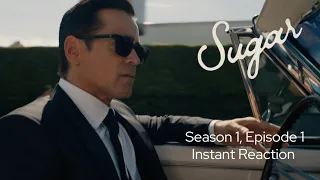 Sugar | Instant Reaction | Season 1, Episode 1