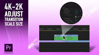 How to adjust transition scale size in premiere pro to 4k - 2k or any size