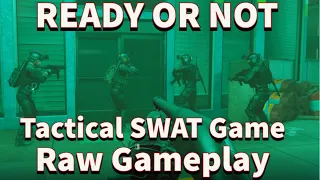 Ready Or Not | Raw Gameplay | No Commentary