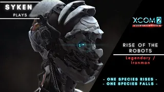 (30) XCOM2 Rise of the Robots   Legendary Ironman