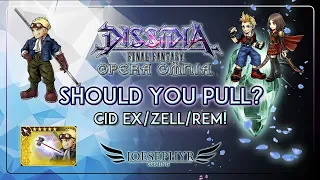 Dissidia: Opera Omnia - Should You Pull? Cid EX/Zell/Rem!