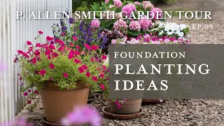 Foundation Planting Ideas | Garden Home Tour: P. Allen Smith (2019)
