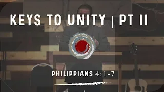 Keys to Unity PART II | Philippians 4:1-7 | FULL SERMON