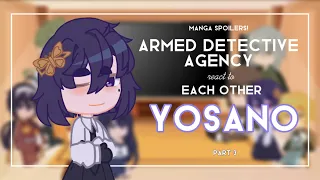 [BSD React to] ADA Members React to Each Other | Yosano | Part 3/9 | No ships | manzanill4