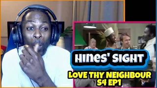 Hines' Sight - Love Thy Neighbour S4 Ep1 - (They said it's a Racist Show)