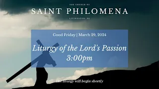March 29, 2024 Good Friday Liturgy of the Lord's Passion