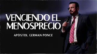 Apóstol German Ponce │ Venciendo el menosprecio  │ viernes 22 diciembre 2023