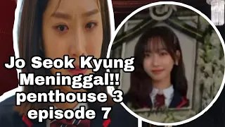 Jo Seok Kyung meninggal? Penthouse 3 episode 7 subIndo