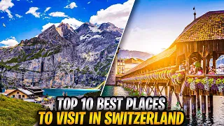 Top 10 Best Places to Visit in Switzerland  | Travel Video