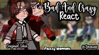 Bad And Crazy (K-Drama) React|Original Idea|Fxuzzy Wannabe