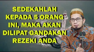 SEDEKAHLAH KEPADA 5 ORANG INI, MAKA AKAN DILIPAT GANDAKAN REZEKI ANDA