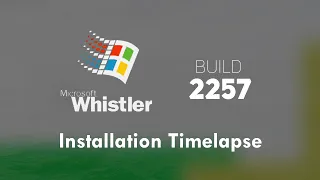 Installing Windows Whistler (Build 2257) | Timelapse