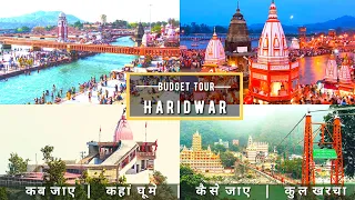 Haridwar Low Budget Tour Plan 2022 | Haridwar Tour Guide | How To Plan Haridwar Trip In A Cheap Way