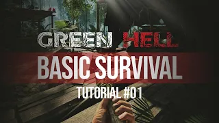 Green Hell Tutorial #01 - Basic Survival