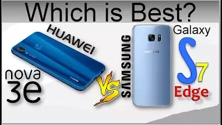 Huawei nova 3e vs Galaxy S7 Edge - Which is Best?