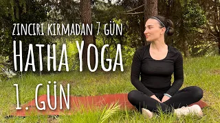 Zinciri Kırmadan 7 Gün Yoga - 1. Gün #7dayschallenge