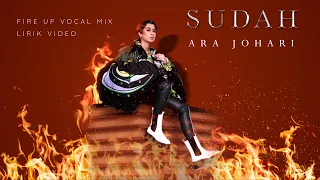 Ara Johari - Sudah (Hype Version) Lirik Video