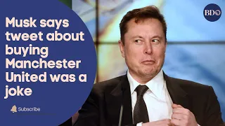 Elon Musk says tweet about buying Manchester United was a joke