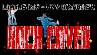 Little big - Hypnodancer (Rock cover)