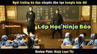 khi báo đời có Kungfu tuyệt thế võ lâm - review phim Ninja Loạn Thị