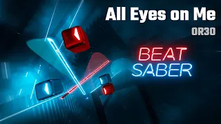 Beat Saber | All Eyes on Me - OR3O