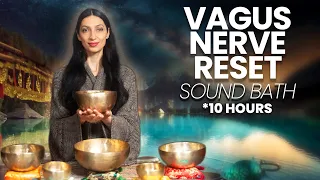 Vagus Nerve Reset | Healing Frequency Sound Bath (10 Hours)