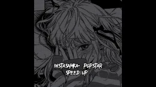 INSTASAMKA- POPSTAR SPEED UP