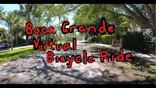 Boca Grande Florida A Short Bike Ride in 4k.  Enjoy this virtual bicycle ride near the beach.