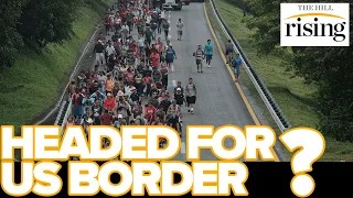 Migrant Caravan Moving Through Mexico, Embedded Journalist Says THOUSANDS Headed For US Border