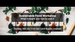 Sustainable Food Workshop: What it means and how to cook it