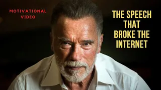 Arnold Schwarzenegger - The speech that broke the internet - (Most Inspiring ever)