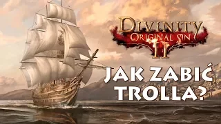 Jak zabić trolla? | Divinity: Original Sin 2