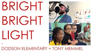 Tony Memmel - Bright Bright Light - OFFICIAL VIDEO (With Dodson Elementary School)