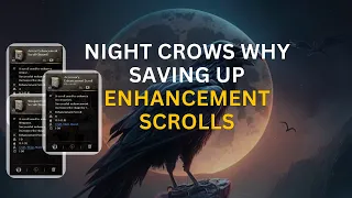 [ Night Crows ] Why Saving Up Enhancement Scrolls [ Tagalog ]