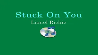 Stuck on you (lyrics)-Lionel Richie