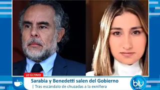 Laura Sarabia y Armando Benedetti se van del Gobierno