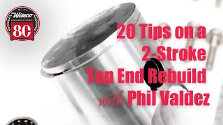 20 Tips on a 2-Stroke Top End Rebuild with Phil Valdez