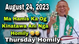 August 24, 2023 😂 Ma Hamis Ka Og Kinatawa Ani Nga Homily 🤣 | Fr Ciano Ubod