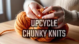 UPCYCLE A KNIT SWEATER WITH ME! Turning Chunky knit sweater into recycled yarns
