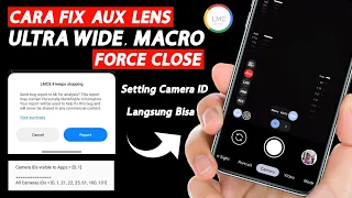 Cara Fix Ultra Wide Macro Force Close Di Gcam LMC 8.4 | Camera Id Gcam