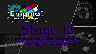 Eclipseptor's Playthrough: Enigma: Mind of a Human (Stage 12) [Elementary]