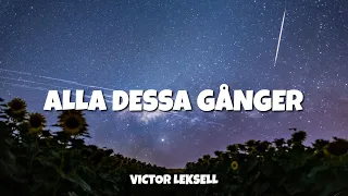 Victor Leksell - Alla dessa gånger (Lyrics)