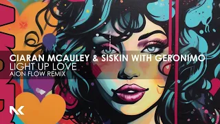 Ciaran McAuley & Siskin with Geronimo - Light Up Love (Aion Flow Remix)