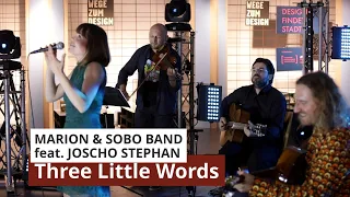 Three Little Words - MARION & SOBO BAND feat JOSCHO STEPHAN (live in Coburg)
