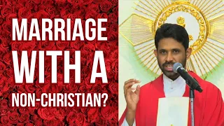 Fr Antony Parankimalil VC - Marriage with a non-Christian?