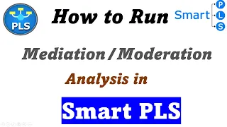 How to run Mediation and moderation analysis in Smart PLS