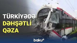 Türkiyədə tramvaylar toqquşdu: 26 yaralı